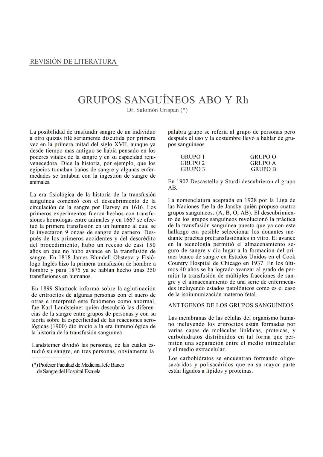 REVISIÓN DE LITERATURA
GRUPOS SANGUÍNEOS ABO Y Rh
Dr. Salomón Grispan (*)
La posibilidad de trasfundir sangre de un individuo
a otro quizás