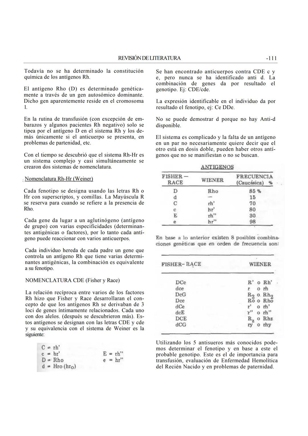 REVISIÓN DE LITERATURA
GRUPOS SANGUÍNEOS ABO Y Rh
Dr. Salomón Grispan (*)
La posibilidad de trasfundir sangre de un individuo
a otro quizás