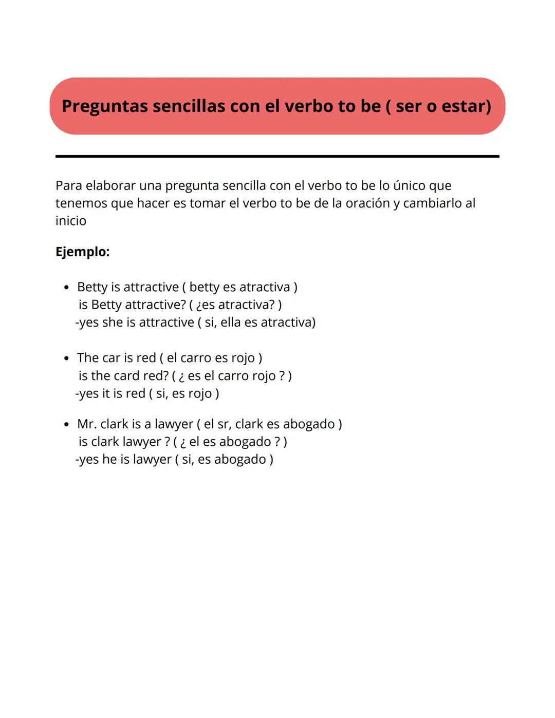 # Preguntas sencillas con el verbo to be (ser o estar)
Para elaborar una pregunta sencilla con el verbo to be lo único que
tenemos que hace