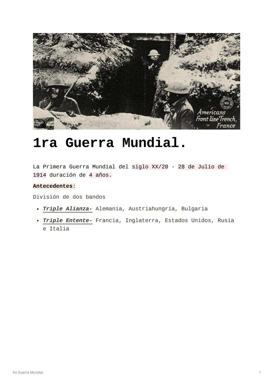 1ra Guerra Mundial.
Americans
Front line Trench,
France
La Primera Guerra Mundial del siglo XX/20 - 28 de Julio de
1914 duración de 4 años