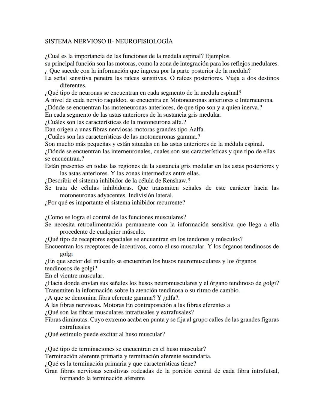 # SISTEMA NERVIOSO II- NEUROFISIOLOGÍA
¿Cual es la importancia de las funciones de la medula espinal? Ejemplos.
su principal función son la