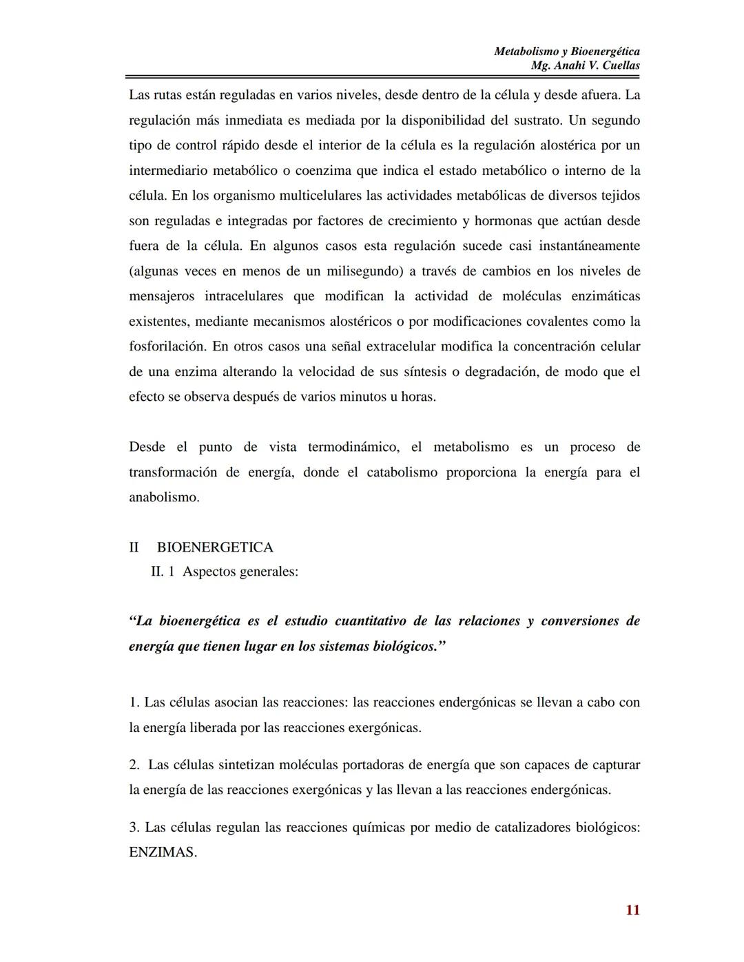 BIOQUÍMICA DE LOS ALIMENTOS
Metabolismo y Bioenergética
Mg. Anahi V. Cuellas
METABOLISMO
Y
BIOENERGETICA
Contenido:
I- Metabolismo:
As