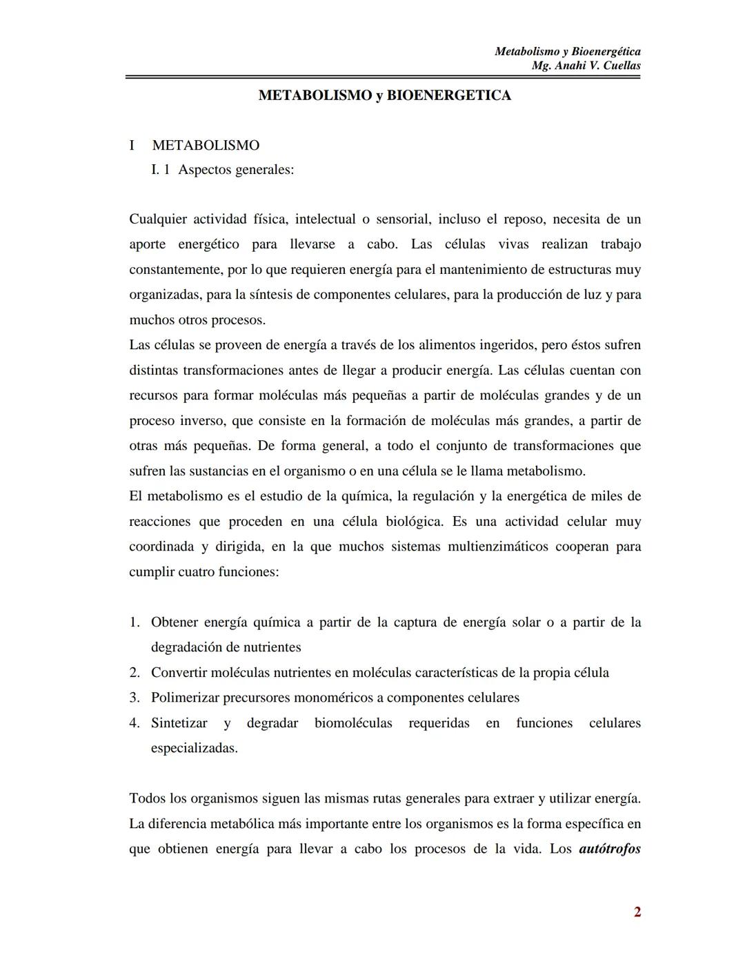 BIOQUÍMICA DE LOS ALIMENTOS
Metabolismo y Bioenergética
Mg. Anahi V. Cuellas
METABOLISMO
Y
BIOENERGETICA
Contenido:
I- Metabolismo:
As