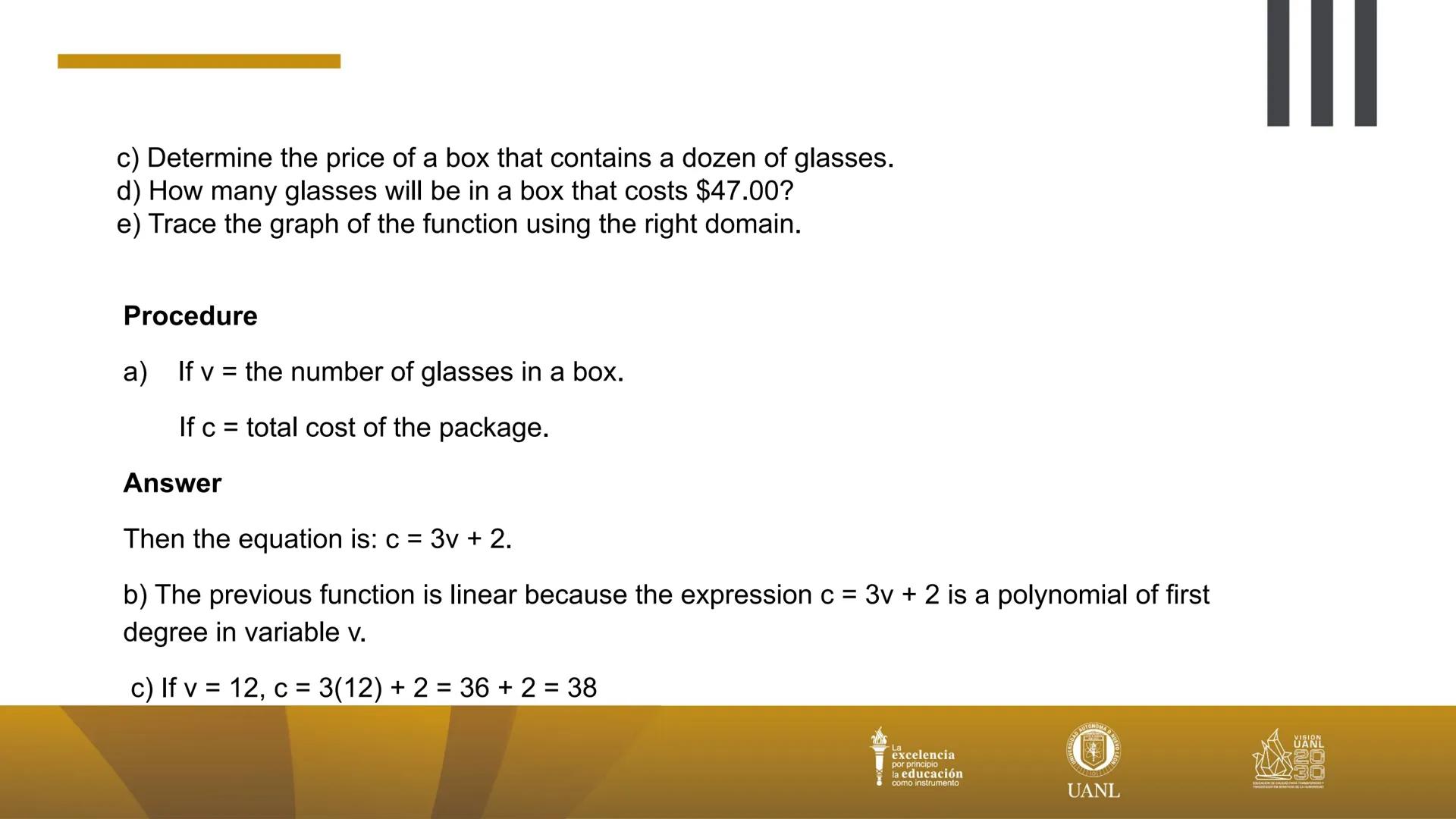FUNCTIONS AND RELATIONS
STAGE 1:
Presentation
UANL
UNIVERSIDAD AUTONOMA DE NUEVO LEÓN
La
excelencia
por principio
la educación
como instr