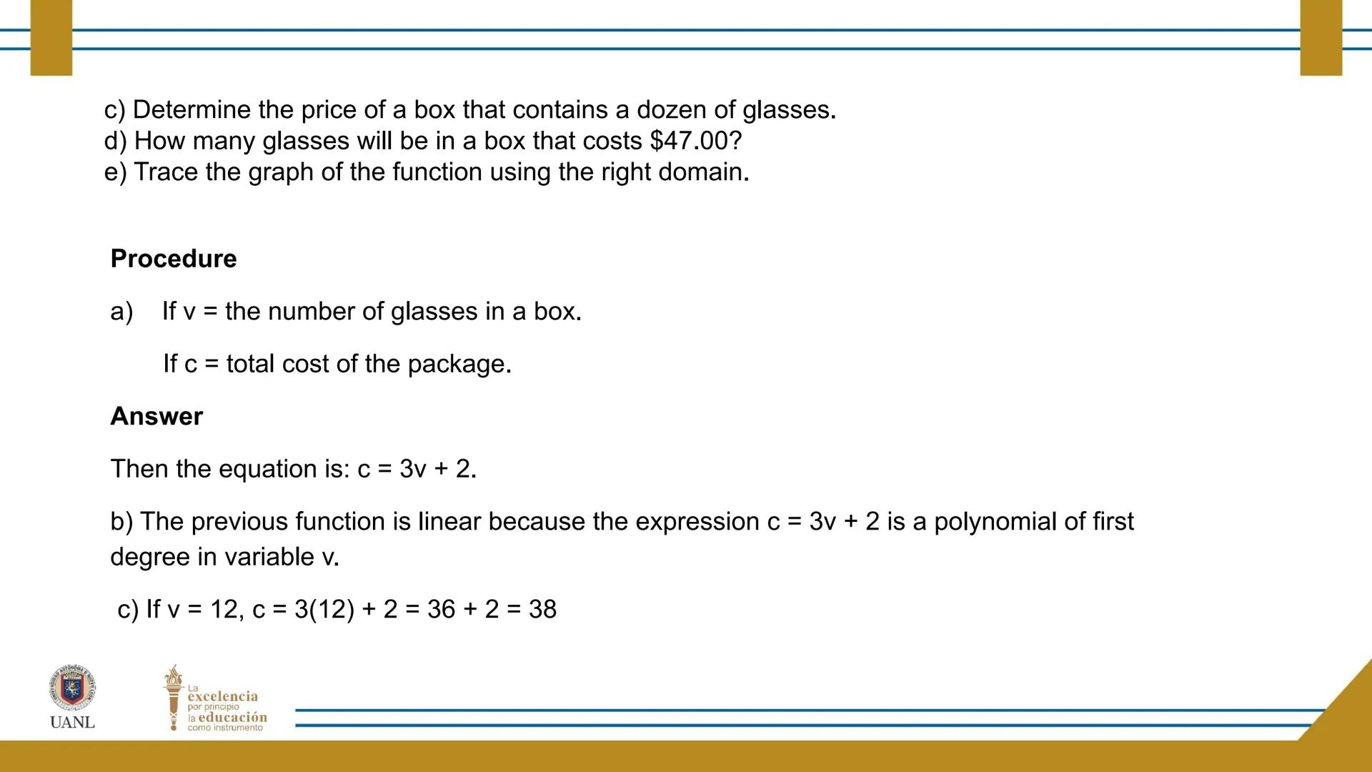 FUNCTIONS AND RELATIONS
STAGE 1:
Presentation
UANL
UNIVERSIDAD AUTONOMA DE NUEVO LEÓN
La
excelencia
por principio
la educación
como instr