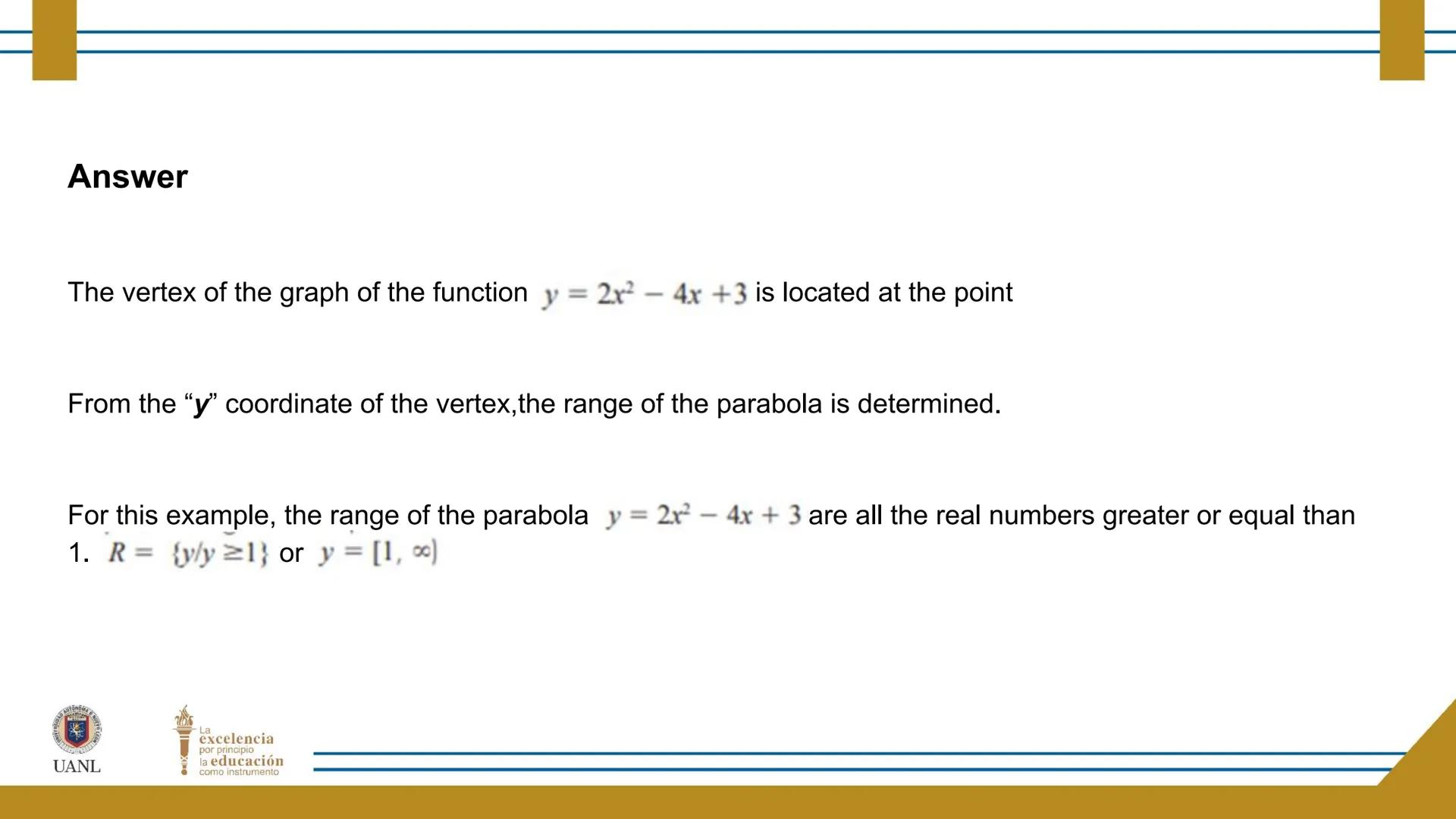 FUNCTIONS AND RELATIONS
STAGE 1:
Presentation
UANL
UNIVERSIDAD AUTONOMA DE NUEVO LEÓN
La
excelencia
por principio
la educación
como instr