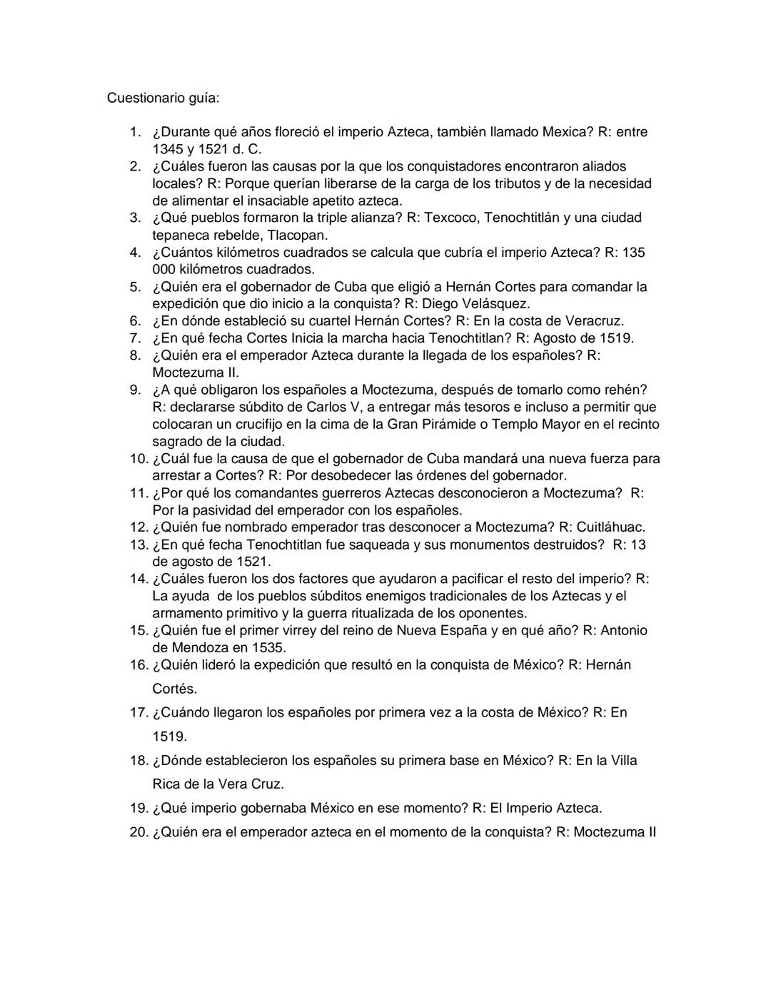 Cuestionario guía:
1. ¿Durante qué años floreció el imperio Azteca, también llamado Mexica? R: entre
1345 y 1521 d. C.
2. ¿Cuáles fueron las