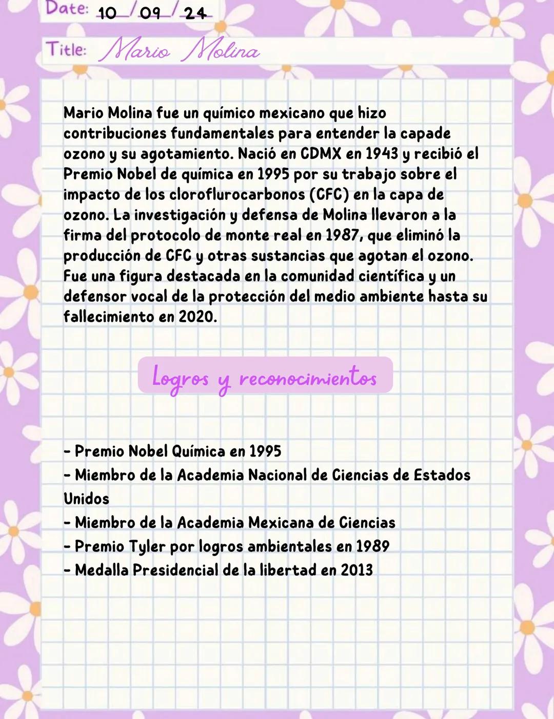 Date: 10/09/24
Title: Mario Molina
Mario Molina fue un químico mexicano que hizo
contribuciones fundamentales para entender la capade
ozon