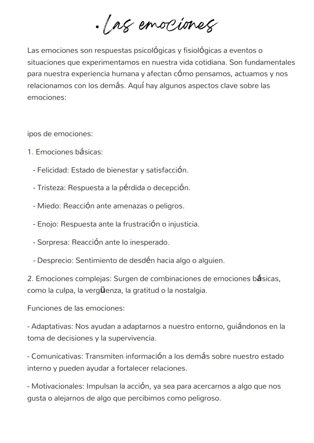 • Las emociones
Las emociones son respuestas psicológicas y fisiológicas a eventos o
situaciones que experimentamos en nuestra vida cotidian