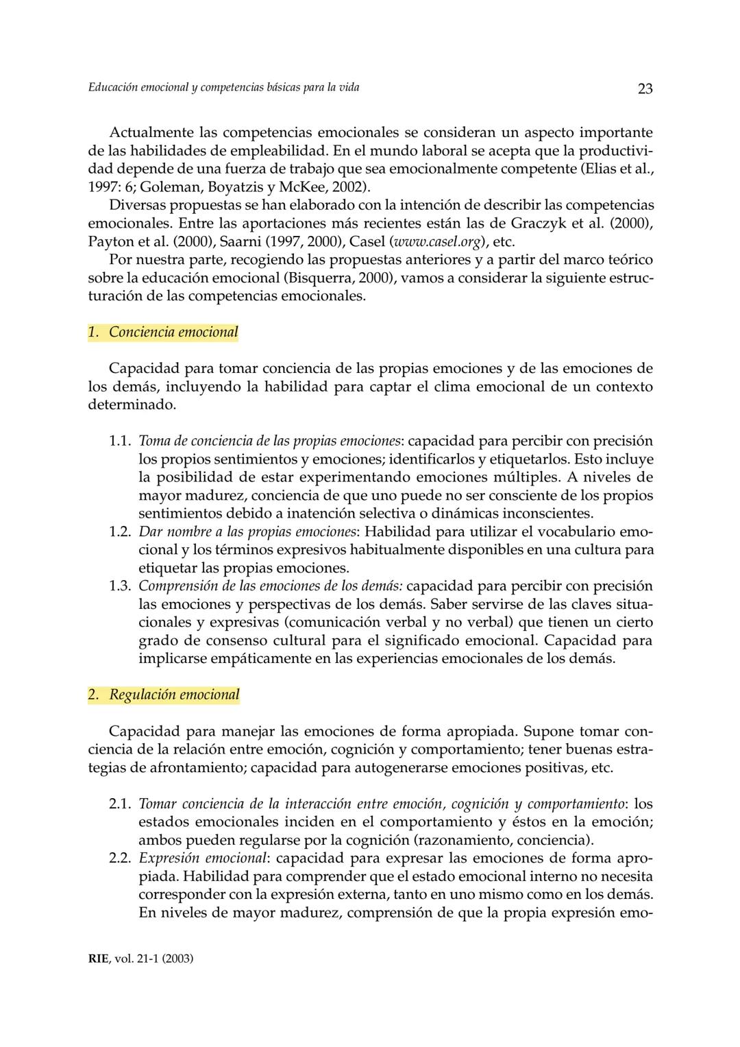 Revista de Investigación Educativa, 2003, Vol. 21, n.º 1, págs. 7-43
EDUCACIÓN EMOCIONALY COMPETENCIAS
BÁSICAS PARA LA VIDA
Rafael Bisquer
