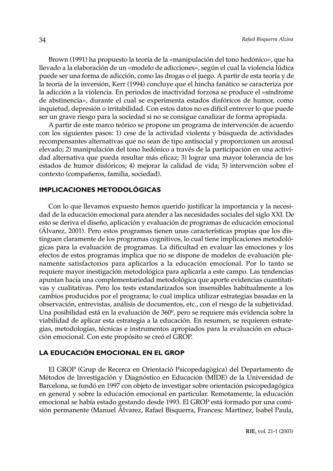Revista de Investigación Educativa, 2003, Vol. 21, n.º 1, págs. 7-43
EDUCACIÓN EMOCIONALY COMPETENCIAS
BÁSICAS PARA LA VIDA
Rafael Bisquer