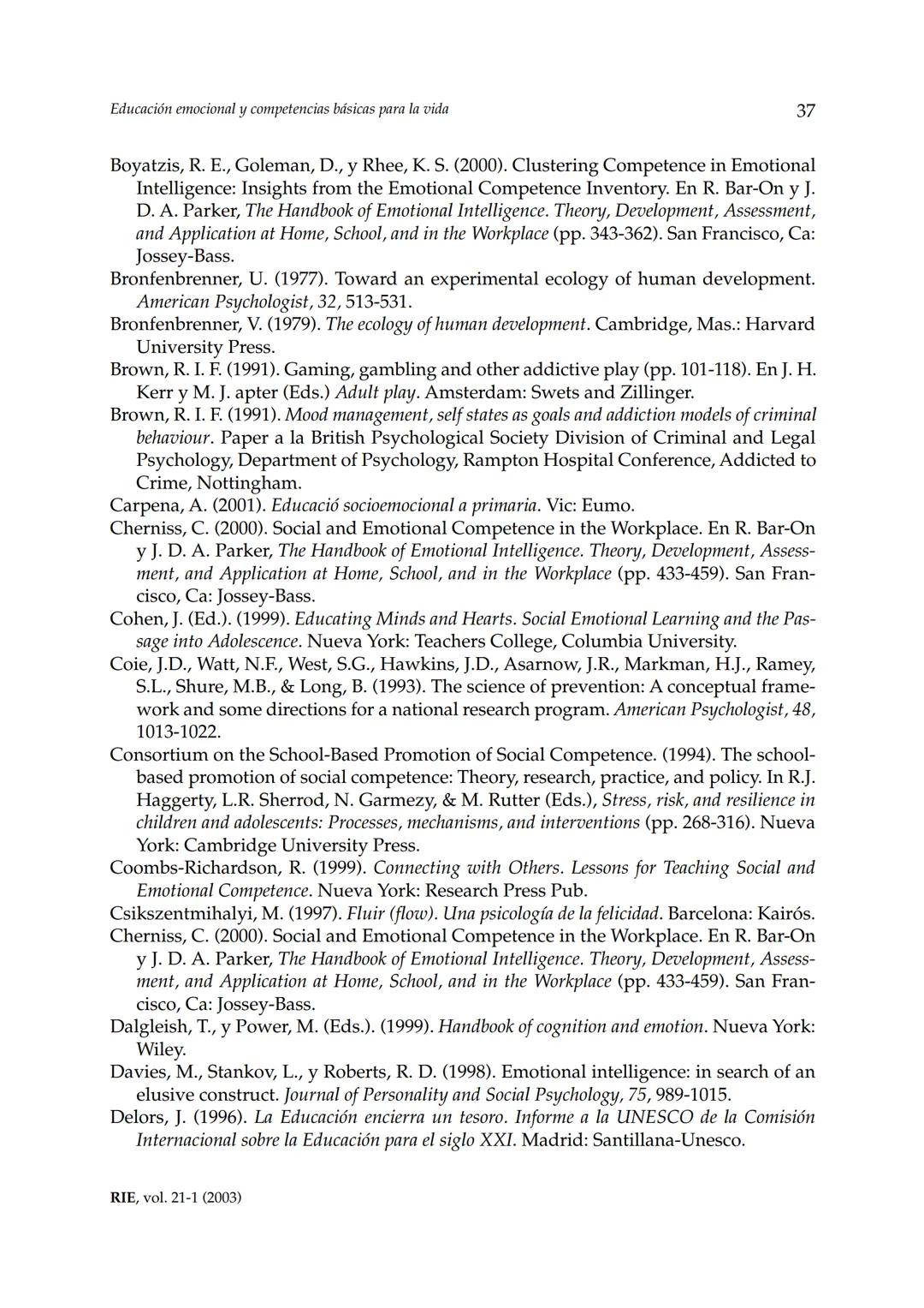 Revista de Investigación Educativa, 2003, Vol. 21, n.º 1, págs. 7-43
EDUCACIÓN EMOCIONALY COMPETENCIAS
BÁSICAS PARA LA VIDA
Rafael Bisquer