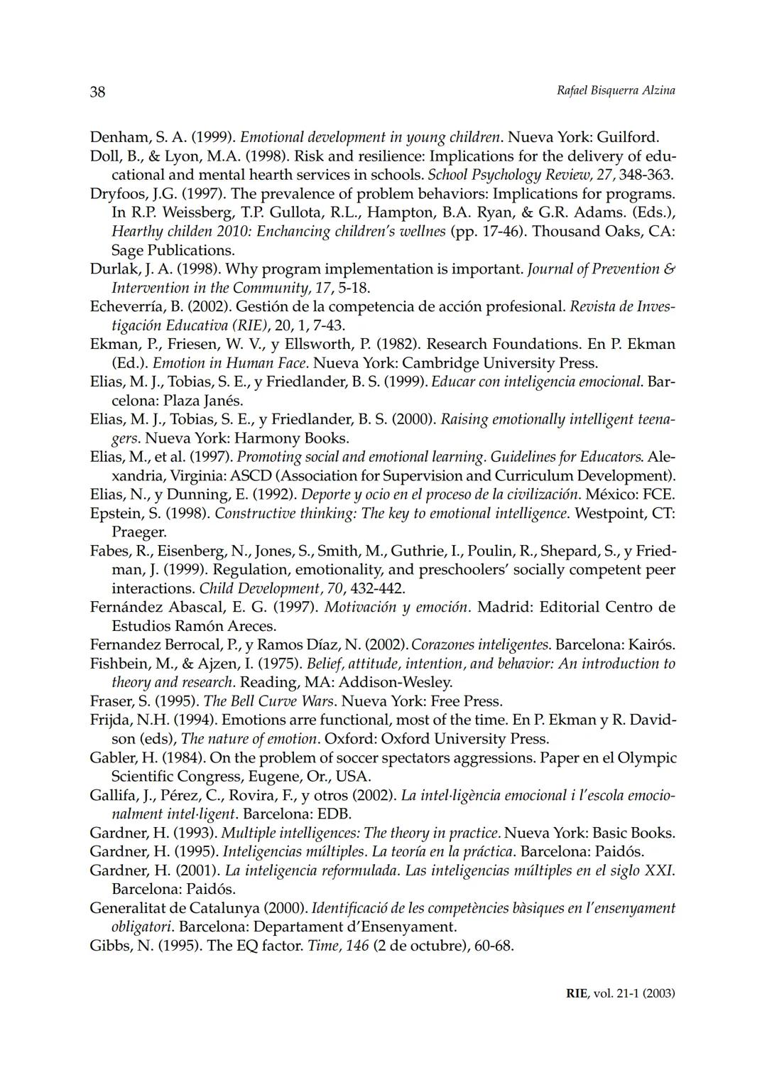 Revista de Investigación Educativa, 2003, Vol. 21, n.º 1, págs. 7-43
EDUCACIÓN EMOCIONALY COMPETENCIAS
BÁSICAS PARA LA VIDA
Rafael Bisquer