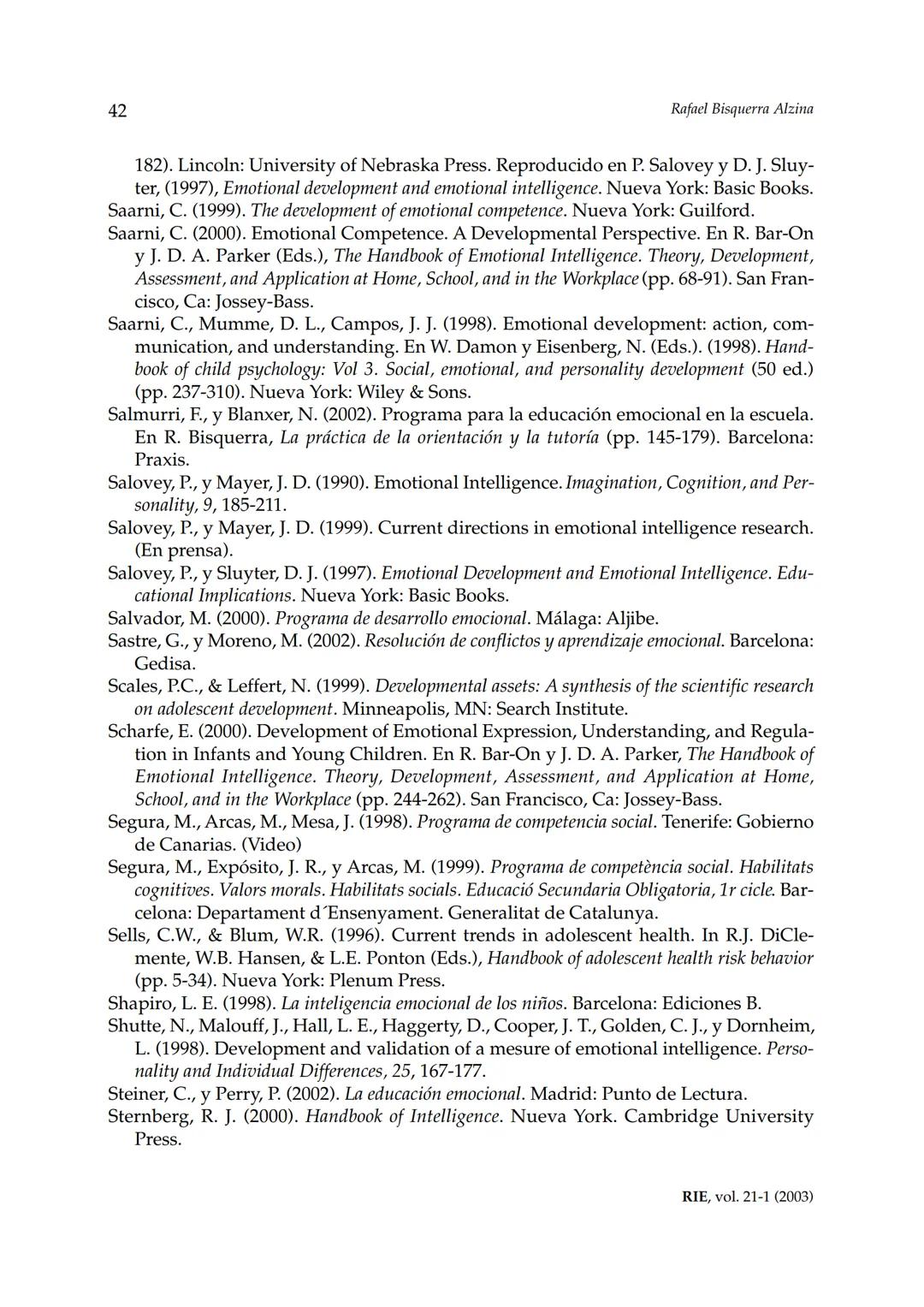 Revista de Investigación Educativa, 2003, Vol. 21, n.º 1, págs. 7-43
EDUCACIÓN EMOCIONALY COMPETENCIAS
BÁSICAS PARA LA VIDA
Rafael Bisquer