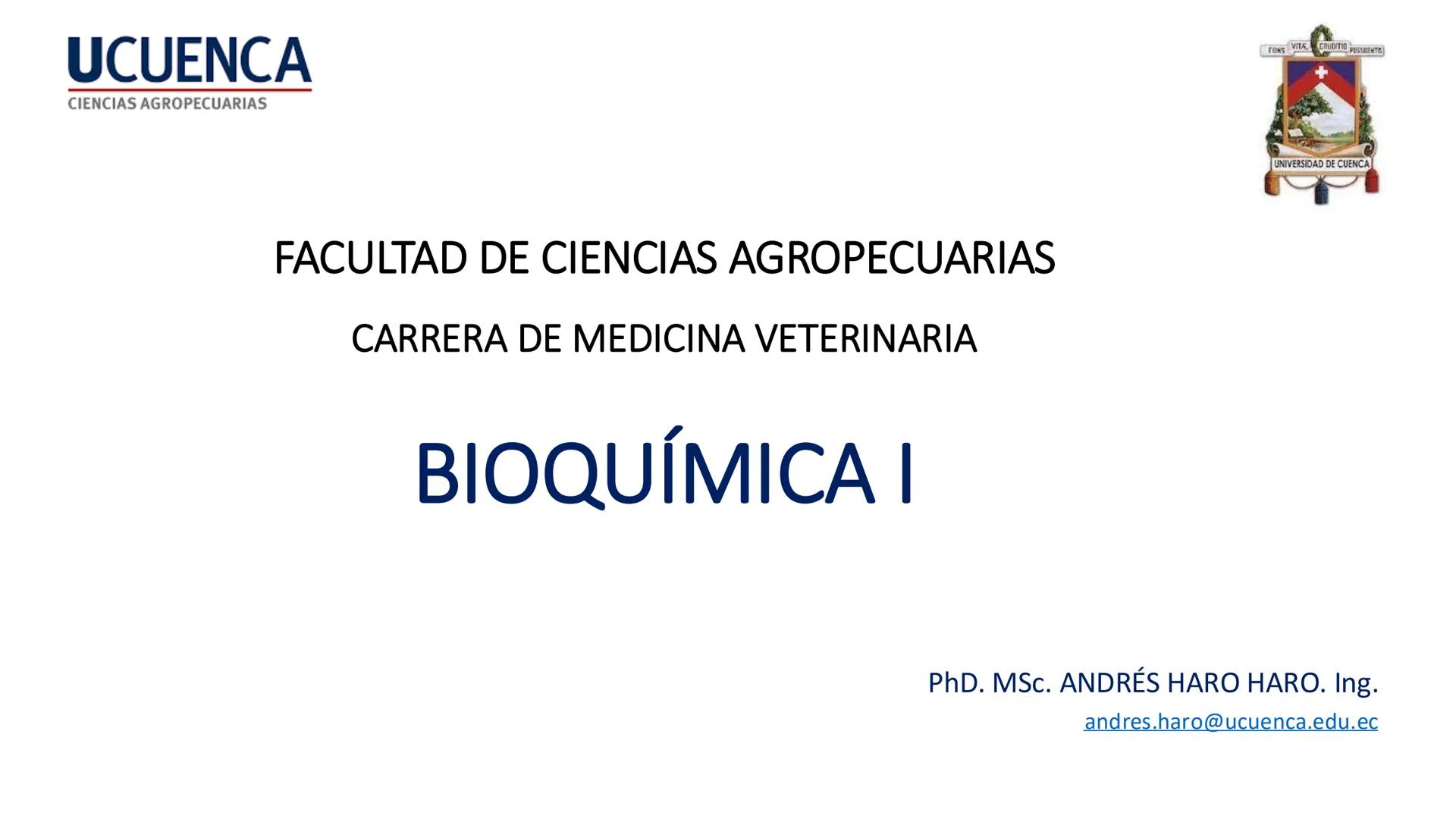UCUENCA
CIENCIAS AGROPECUARIAS
FACULTAD DE CIENCIAS AGROPECUARIAS
CARRERA DE MEDICINA VETERINARIA
BIOQUÍMICA I
FONS VITA CRUDITIO POSSID