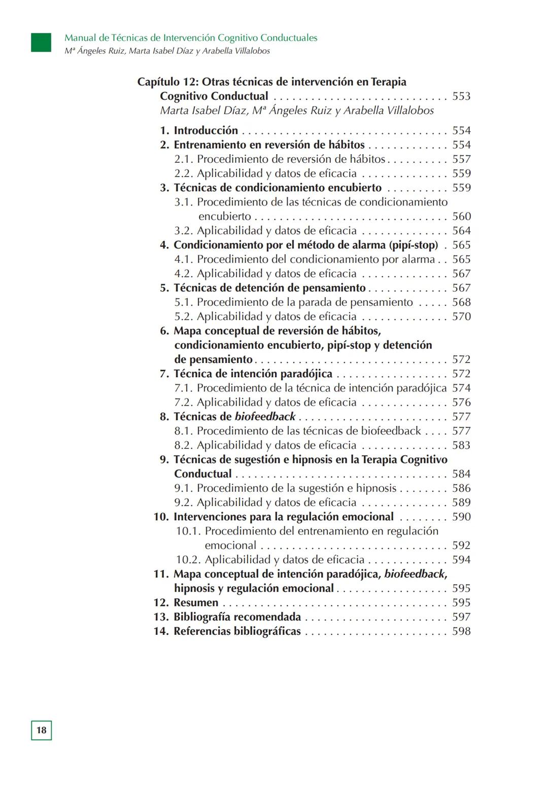 Manual de Técnicas de Intervención
Cognitivo Conductuales
Mª ÁNGELES RUIZ FERNÁNDEZ
MARTA ISABEL DÍAZ GARCÍA
ARABELLA VILLALOBOS CRESPO
UN
