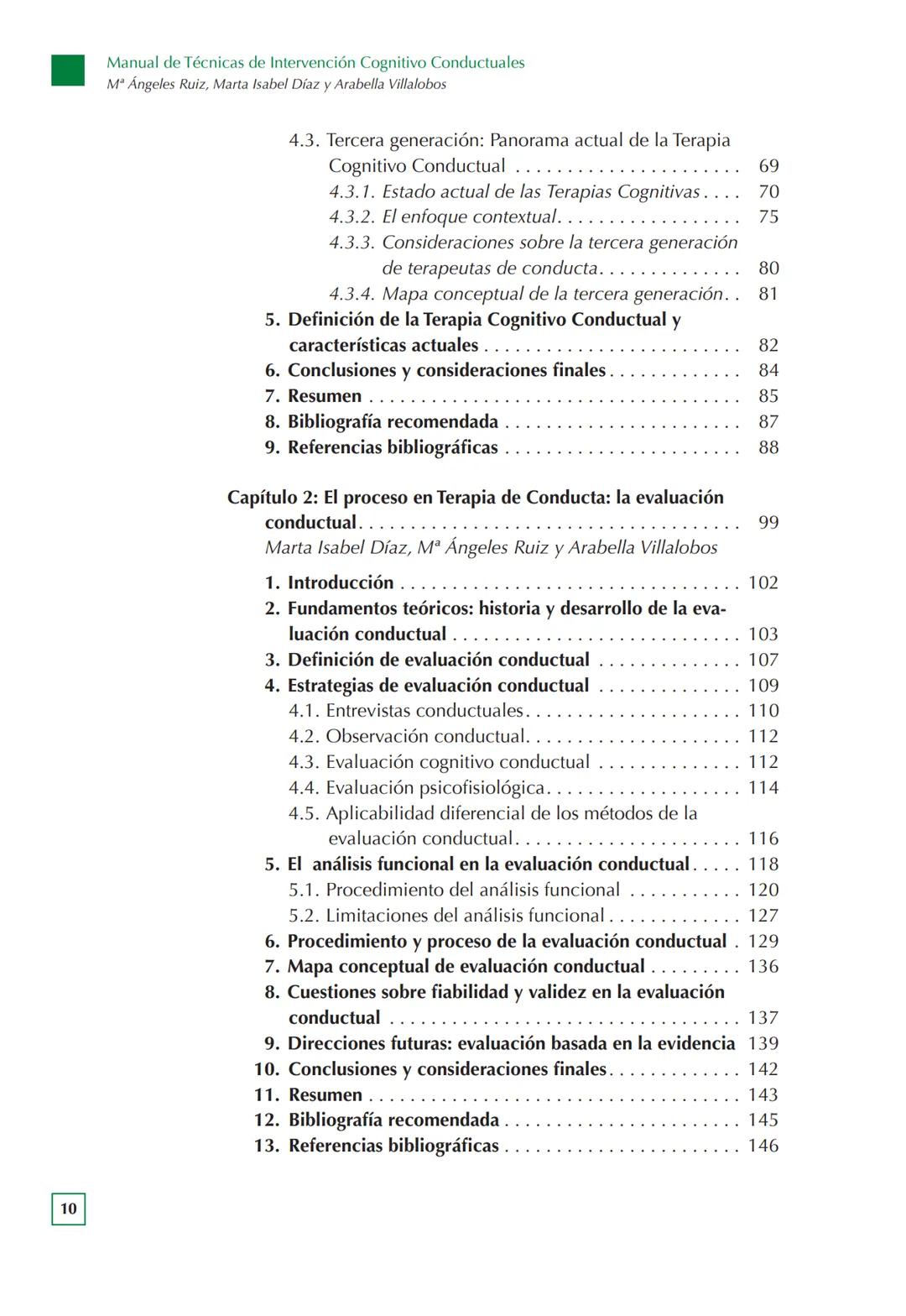 Manual de Técnicas de Intervención
Cognitivo Conductuales
Mª ÁNGELES RUIZ FERNÁNDEZ
MARTA ISABEL DÍAZ GARCÍA
ARABELLA VILLALOBOS CRESPO
UN