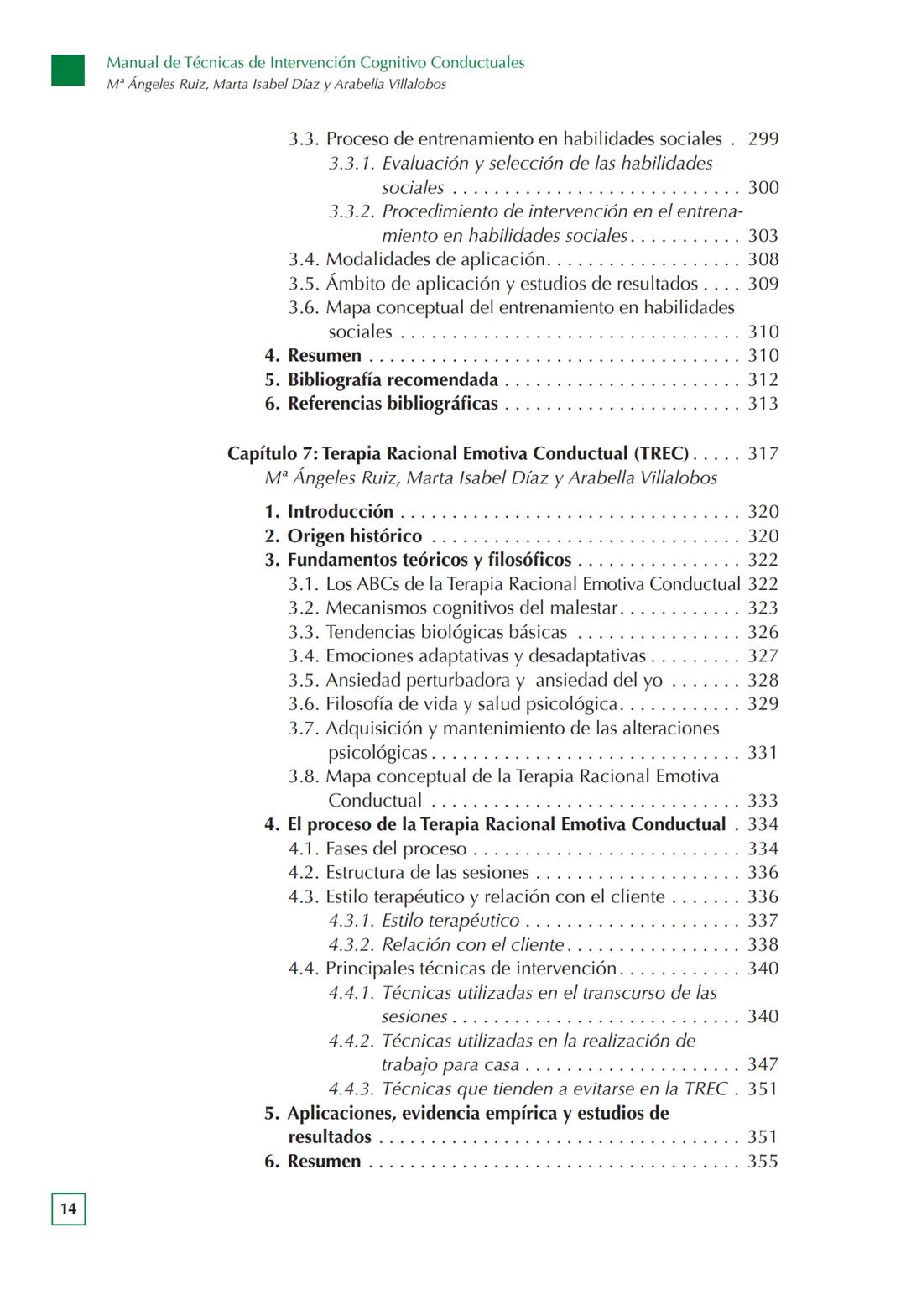 Manual de Técnicas de Intervención
Cognitivo Conductuales
Mª ÁNGELES RUIZ FERNÁNDEZ
MARTA ISABEL DÍAZ GARCÍA
ARABELLA VILLALOBOS CRESPO
UN