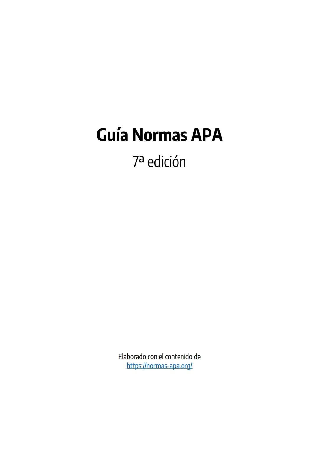 # Guía Normas APA
7a edición
Elaborado con el contenido de
https://normas-apa.org/ 2
Tabla de contenido
Introducción ...................
