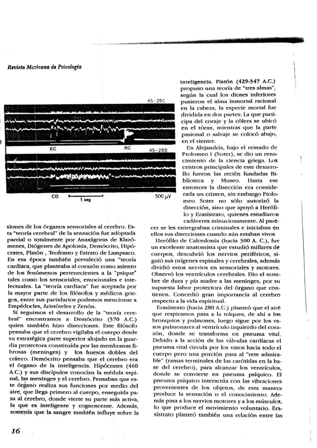 # HISTORIA DEL ESTUDIO
DEL CEREBRO
Pablo Valdez, Arnoldo Téllez
Laboratorio de Psicofisiología
Facultad de Psicología
UAdeNL
"Si nuestro s