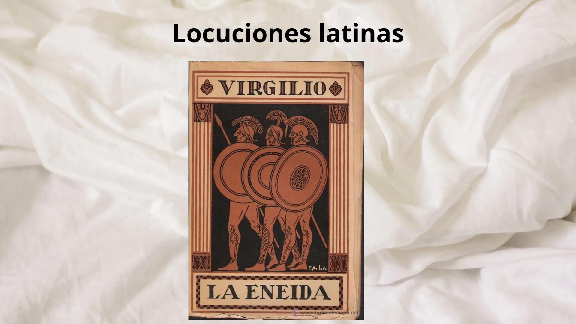 # Locuciones latinas
VIRGILIO
LA ENEIDA # Locuciones latinas
EXPRESIONES PROVENIENTES DEL LATÍN
Adaptadas
Currículo
Cuórum
Ecétera
Crud