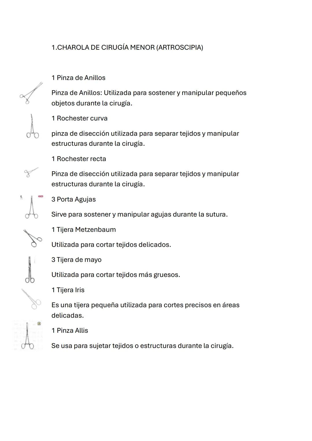 1.CHAROLA DE CIRUGÍA MENOR (ARTROSCIPIA)
1 Pinza de Anillos
Pinza de Anillos: Utilizada para sostener y manipular pequeños
objetos durante
