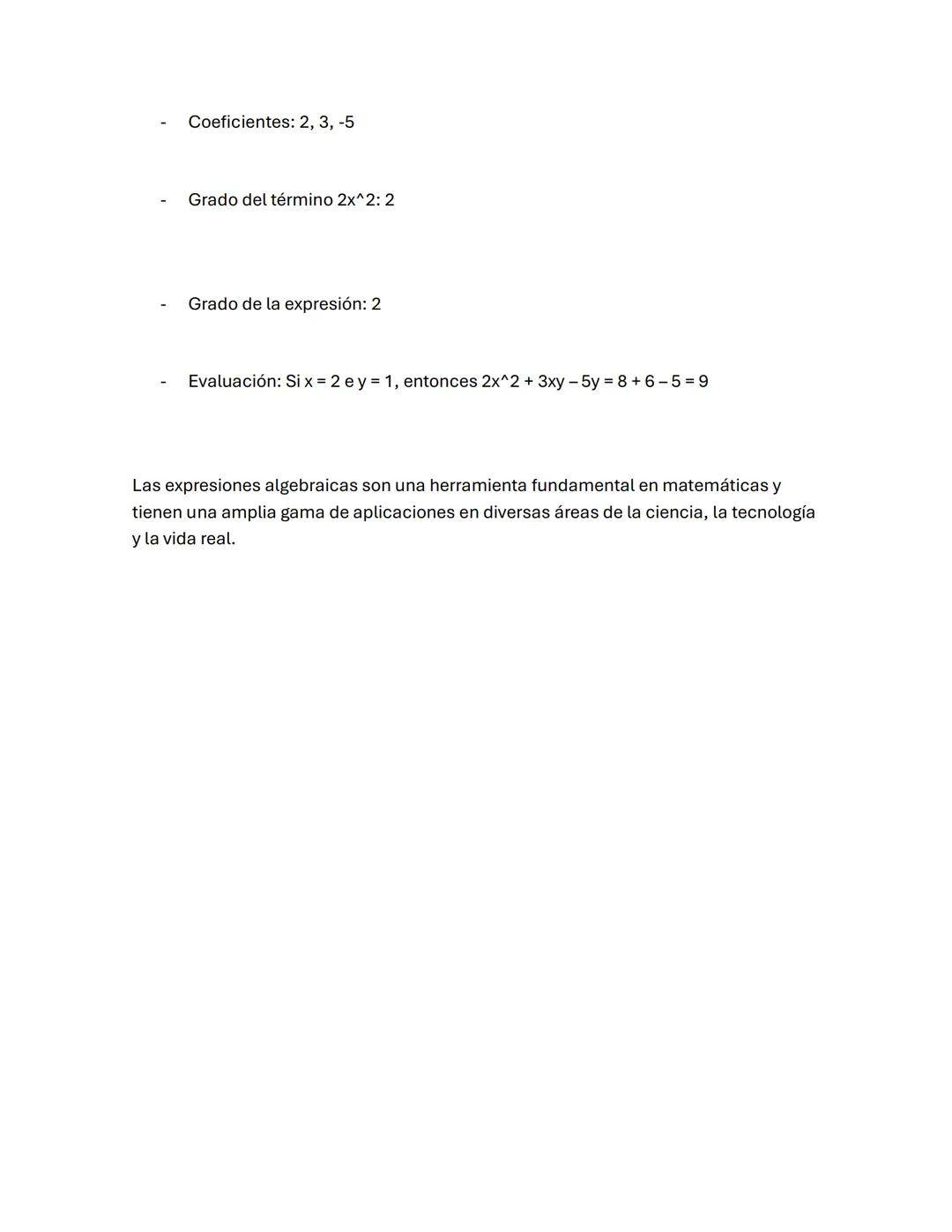 Las expresiones algebraicas son una forma de representar operaciones matemáticas
con letras y números. Son la base del álgebra y nos permite