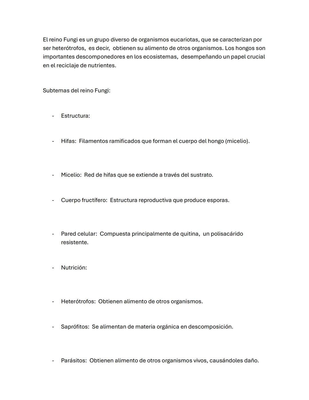 El reino Fungi es un grupo diverso de organismos eucariotas, que se caracterizan por
ser heterótrofos, es decir, obtienen su alimento de otr