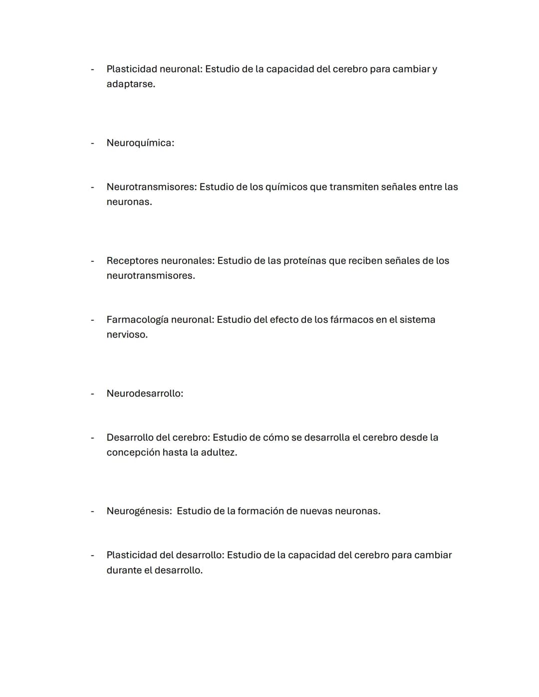 Las neurociencias son un campo interdisciplinario que estudia el sistema nervioso,
incluyendo su estructura, función, desarrollo, genética,