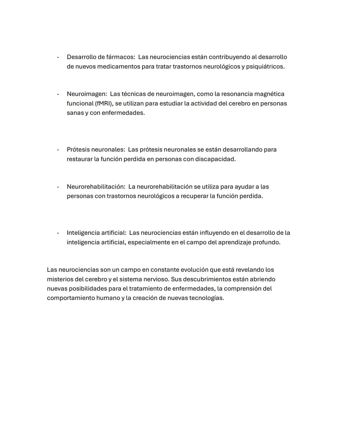 Las neurociencias son un campo interdisciplinario que estudia el sistema nervioso,
incluyendo su estructura, función, desarrollo, genética,