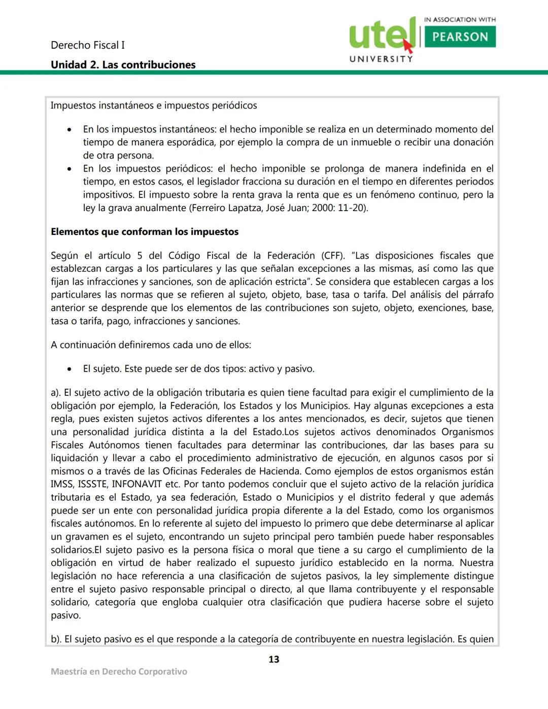 Derecho Fiscal I
Unidad 2. Las contribuciones
utel
UNIVERSITY
IN ASSOCIATION WITH
PEARSON
Presentación
Las contribuciones es la cantidad