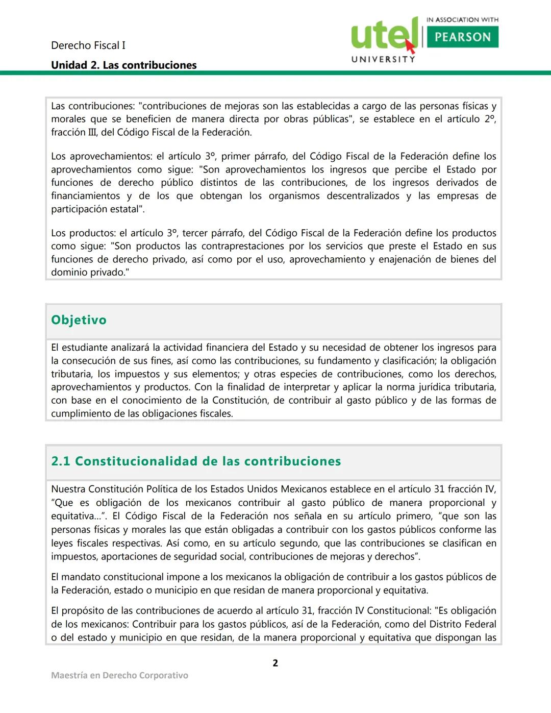 Derecho Fiscal I
Unidad 2. Las contribuciones
utel
UNIVERSITY
IN ASSOCIATION WITH
PEARSON
Presentación
Las contribuciones es la cantidad