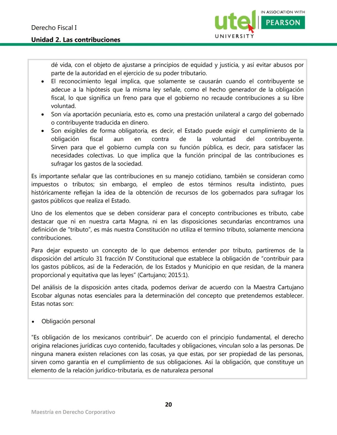 Derecho Fiscal I
Unidad 2. Las contribuciones
utel
UNIVERSITY
IN ASSOCIATION WITH
PEARSON
Presentación
Las contribuciones es la cantidad