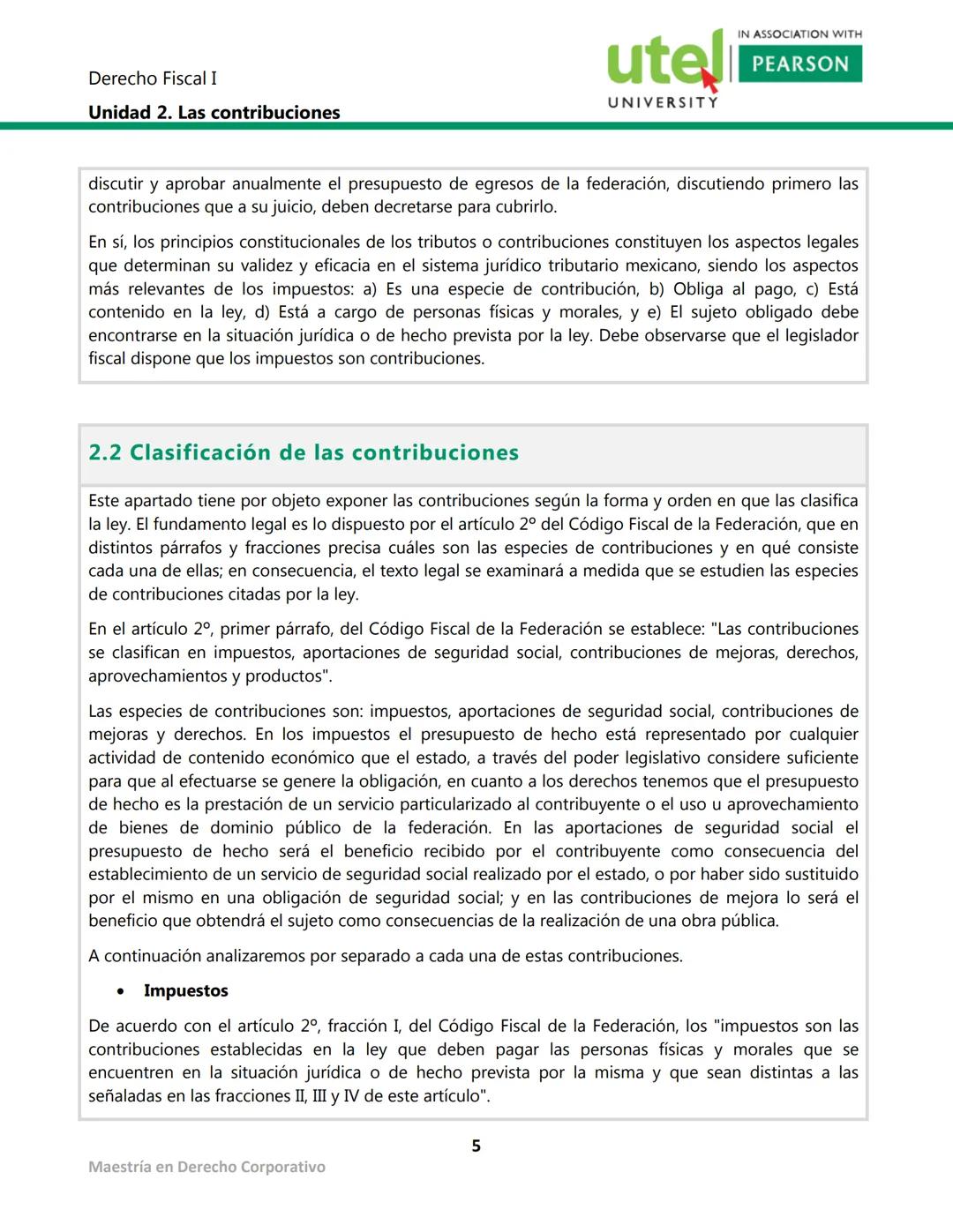 Derecho Fiscal I
Unidad 2. Las contribuciones
utel
UNIVERSITY
IN ASSOCIATION WITH
PEARSON
Presentación
Las contribuciones es la cantidad