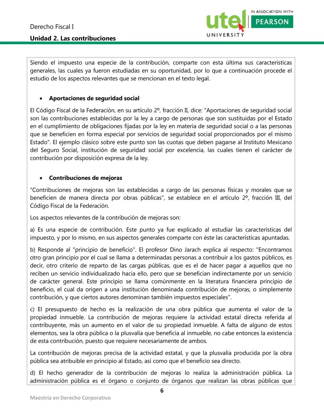 Derecho Fiscal I
Unidad 2. Las contribuciones
utel
UNIVERSITY
IN ASSOCIATION WITH
PEARSON
Presentación
Las contribuciones es la cantidad