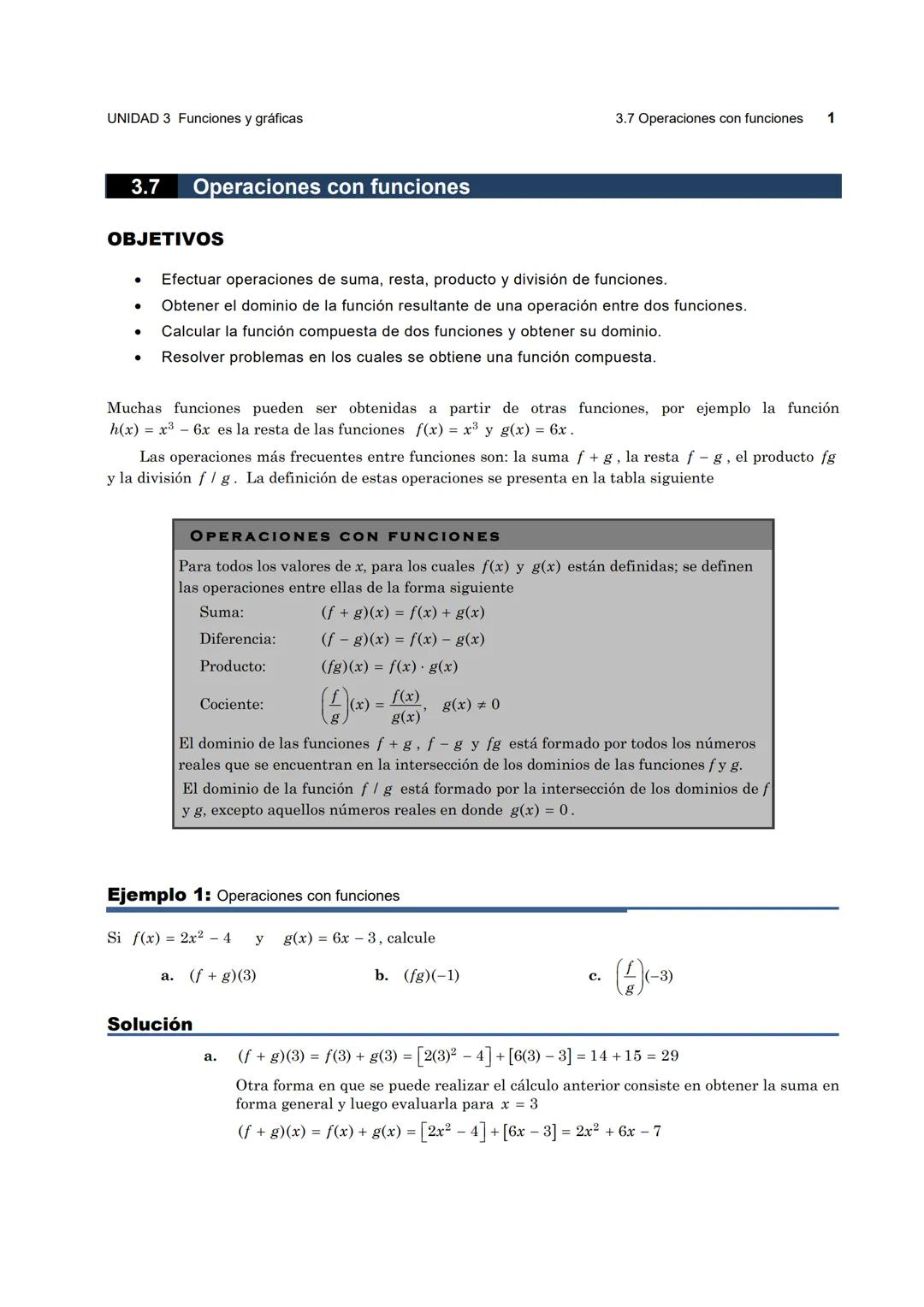 UNIDAD 3 Funciones y gráficas
3.7 Operaciones con funciones 1
3.7 Operaciones con funciones
OBJETIVOS
- Efectuar operaciones de suma, res