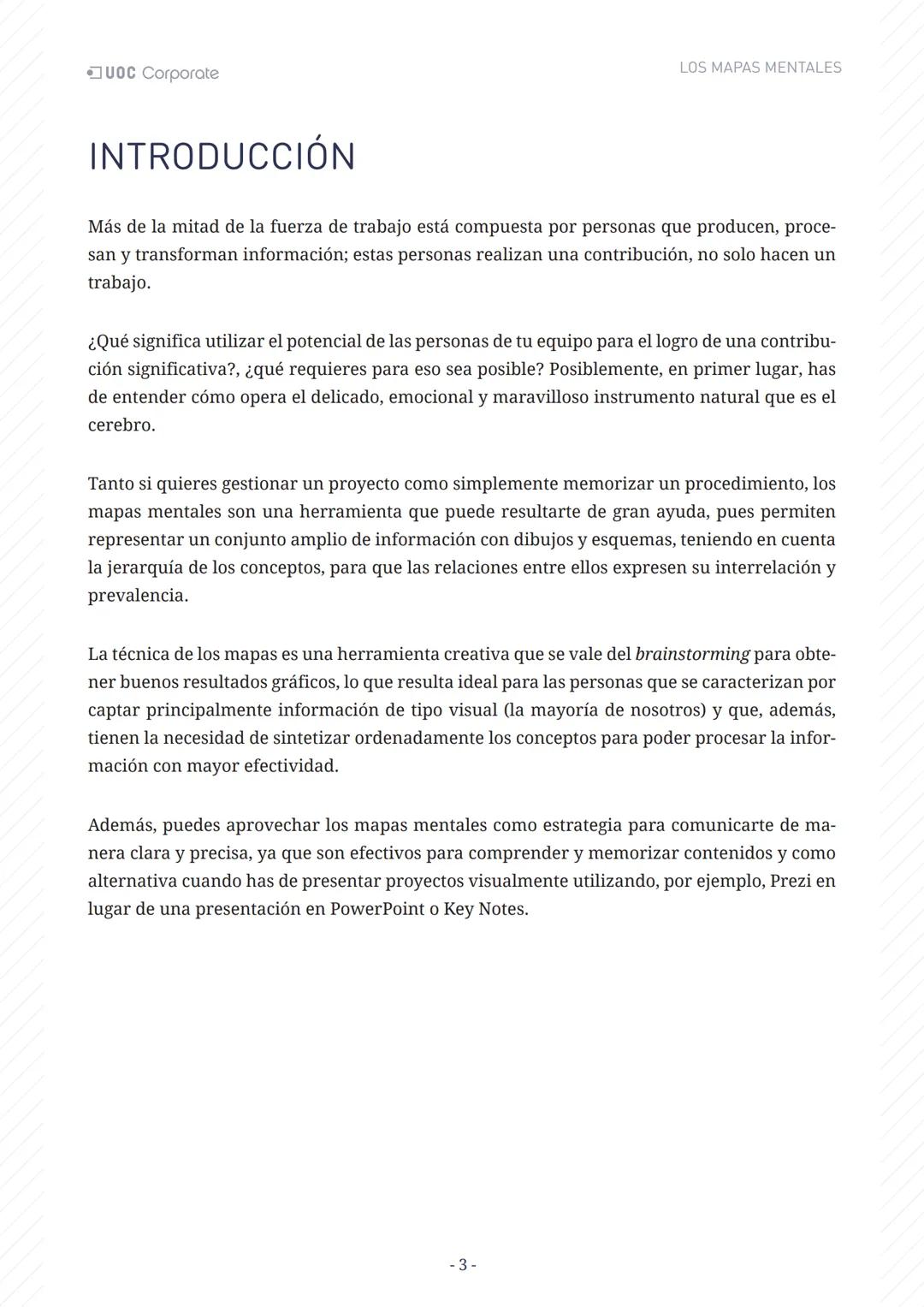 LOS MAPAS
MENTALES
UOC Corporate UOC Corporate LOS MAPAS MENTALES
# ÍNDICE
Introducción 3
Objetivos 4
Los mapas mentales y el aprendiza