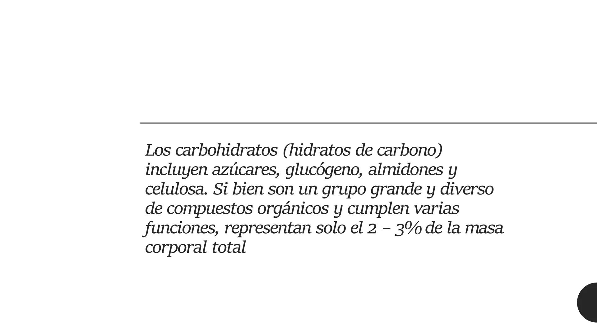 # CARBOHIDRATOS Los carbohidratos (hidratos de carbono)
incluyen azúcares, glucógeno, almidones y
celulosa. Si bien son un grupo grande y di