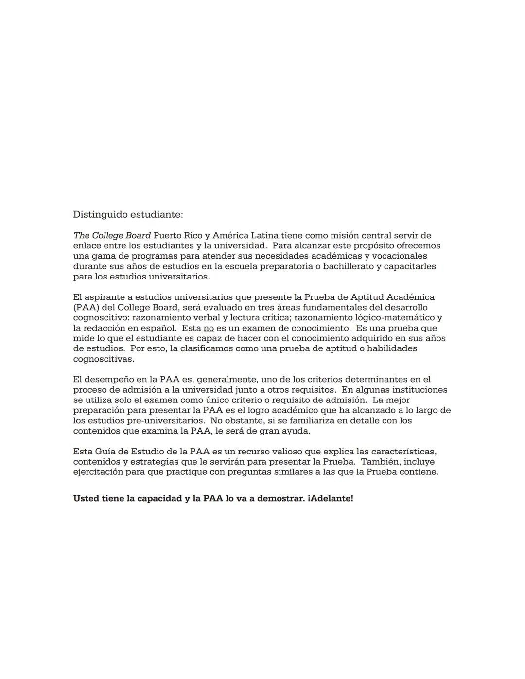 CollegeBoard
Guía de estudio para presentar la
Prueba de Aptitud Académica
Incluye:
► Descripción de la prueba
► Sugerencias para contes