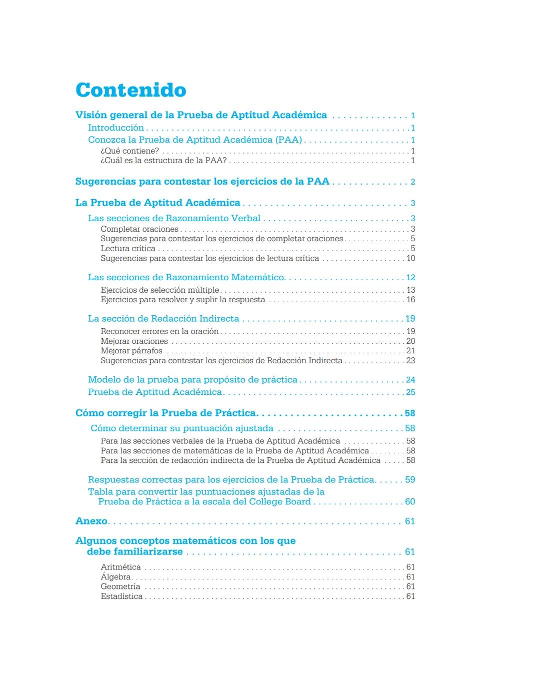CollegeBoard
Guía de estudio para presentar la
Prueba de Aptitud Académica
Incluye:
► Descripción de la prueba
► Sugerencias para contes