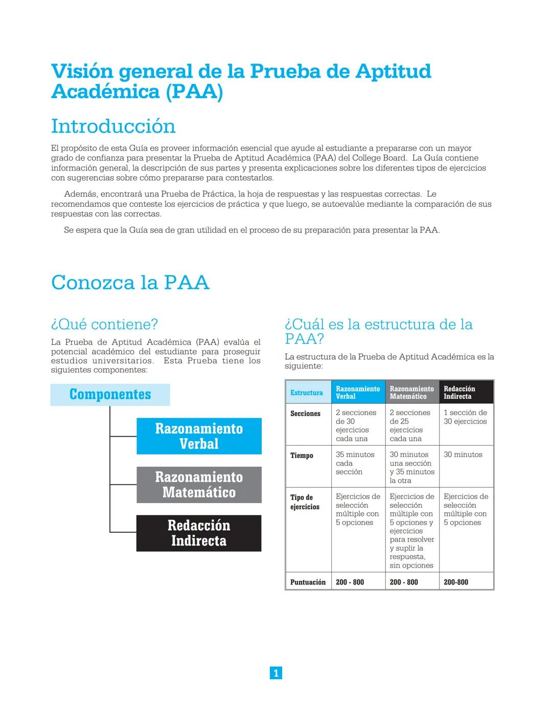 CollegeBoard
Guía de estudio para presentar la
Prueba de Aptitud Académica
Incluye:
► Descripción de la prueba
► Sugerencias para contes