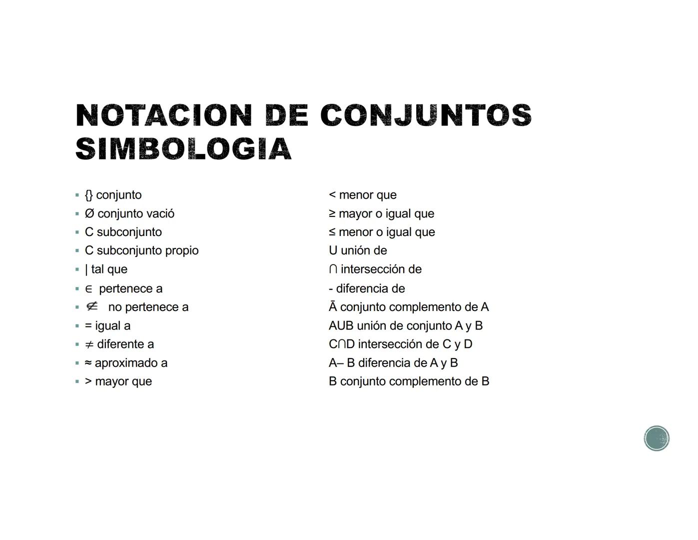 # PROBABILIDAD Y
ESTADISTICA
UNIDAD 2 # TEORIA DE CONJUNTOS
## Conceptos básicos
* El concepto de Conjunto aparece en todas las ramas de
