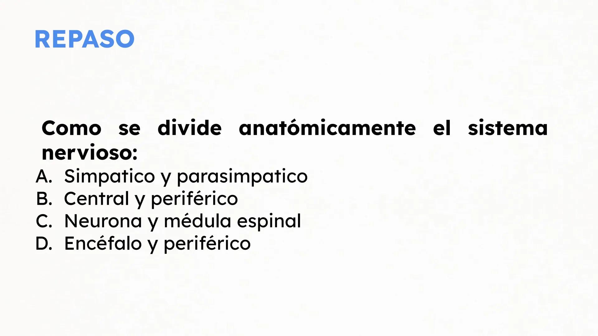 Sistema Nervioso Neurotransmisor responsable de la sinapsis
neuronal:
a) Mielina
b) Epinefrina
c) Acetilcolina # Clase:
Sistema Nervioso
#