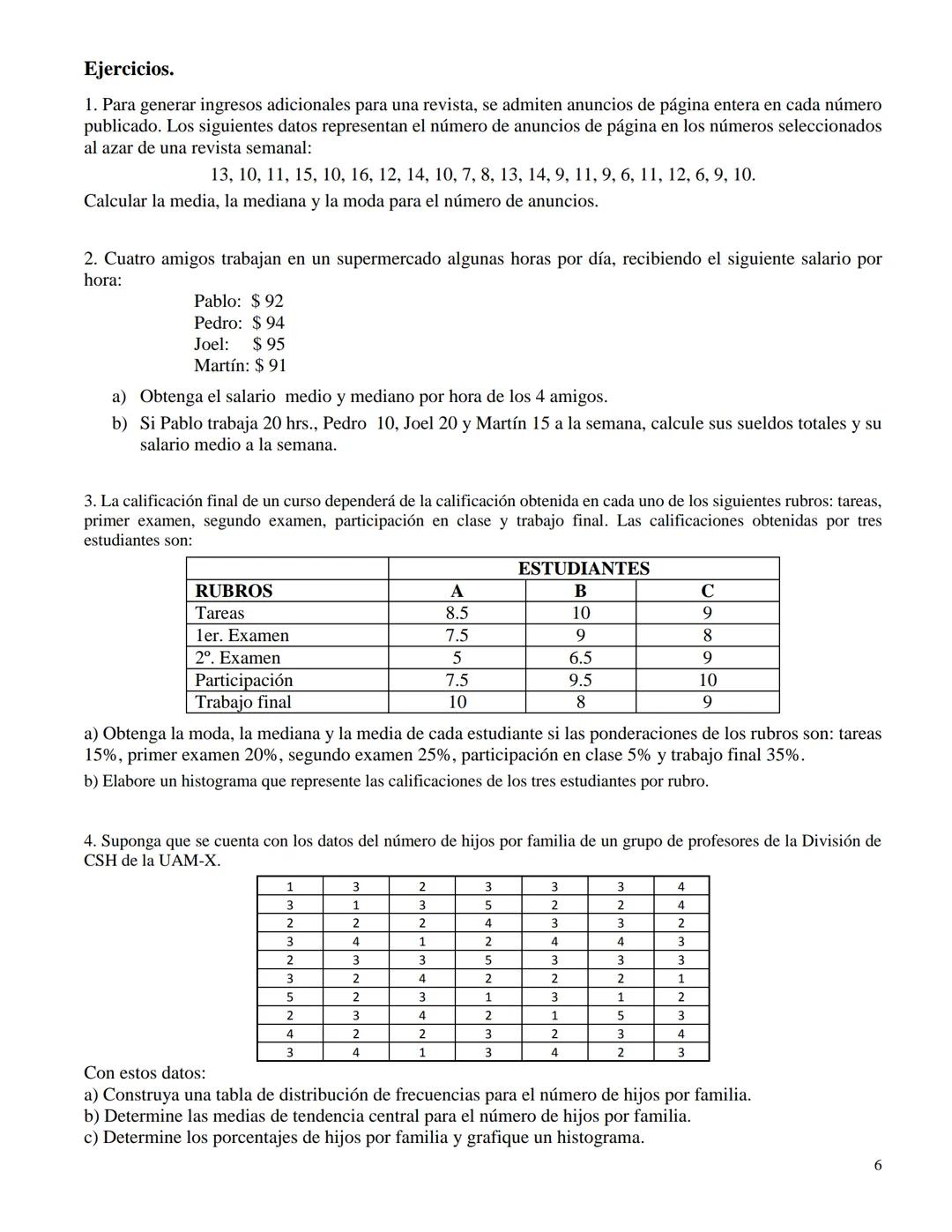 # MEDIDAS DE TENDENCIA CENTRAL
Distribución de Frecuencia Simple
Una forma de describir a un grupo en su totalidad es encontrar un número ú