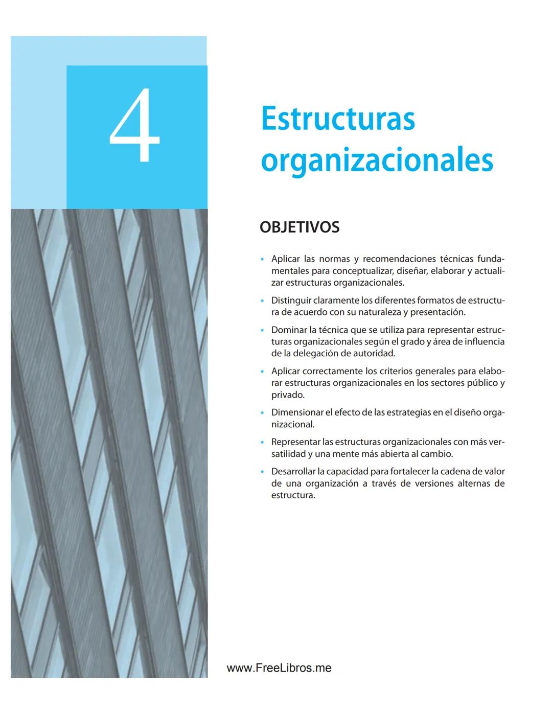 # 4
# Estructuras
# organizacionales
OBJETIVOS
* Aplicar las normas y recomendaciones técnicas funda-
mentales para conceptualizar, dis