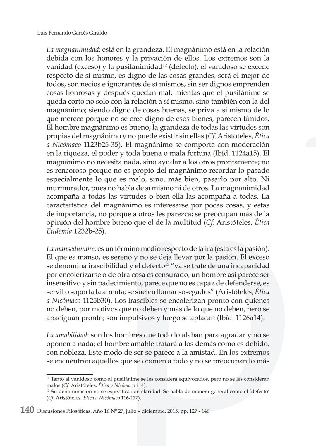 # LA VIRTUD ARISTOTÉLICA COMO CAMINO DE
# EXCELENCIA HUMANA Y LAS ACCIONES PARA
# ALCANZARLA
ARISTOTELIAN VIRTUE AS A PATHWAY TO HUMAN EXCE