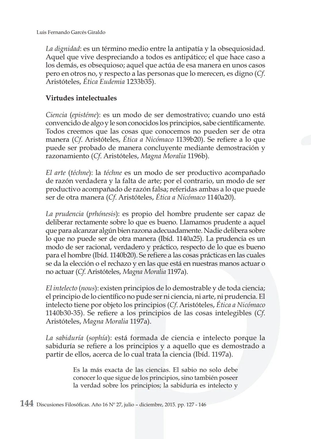# LA VIRTUD ARISTOTÉLICA COMO CAMINO DE
# EXCELENCIA HUMANA Y LAS ACCIONES PARA
# ALCANZARLA
ARISTOTELIAN VIRTUE AS A PATHWAY TO HUMAN EXCE
