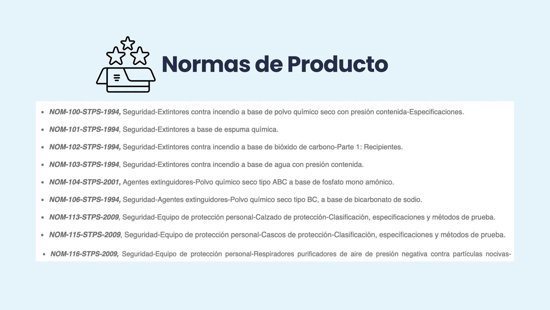 NOM
2.2 NORMAS OFICIALES
MEXICANAS (NOM-STPS)
EQUIPO 2
↑ Marco legal
NORMAS OFICIALES
MEXICANAS
STPS
Salud
Seguridad
Organización
+