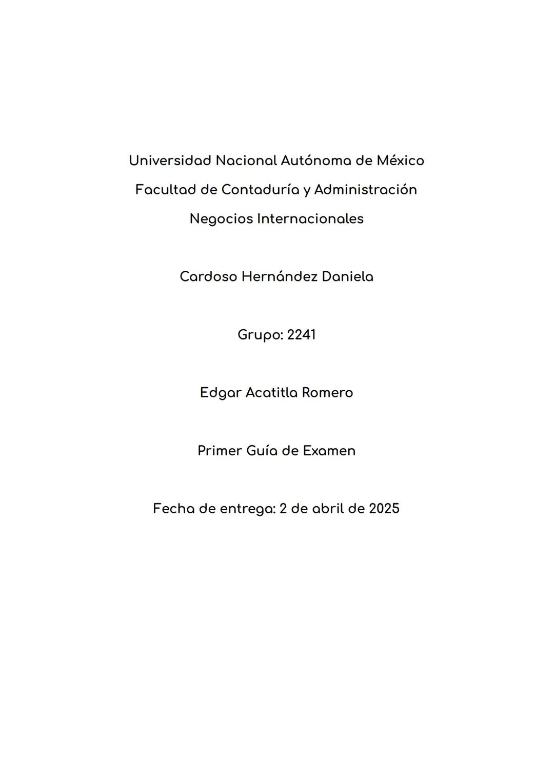 Universidad Nacional Autónoma de México
Facultad de Contaduría y Administración
Negocios Internacionales
Cardoso Hernández Daniela
Grupo