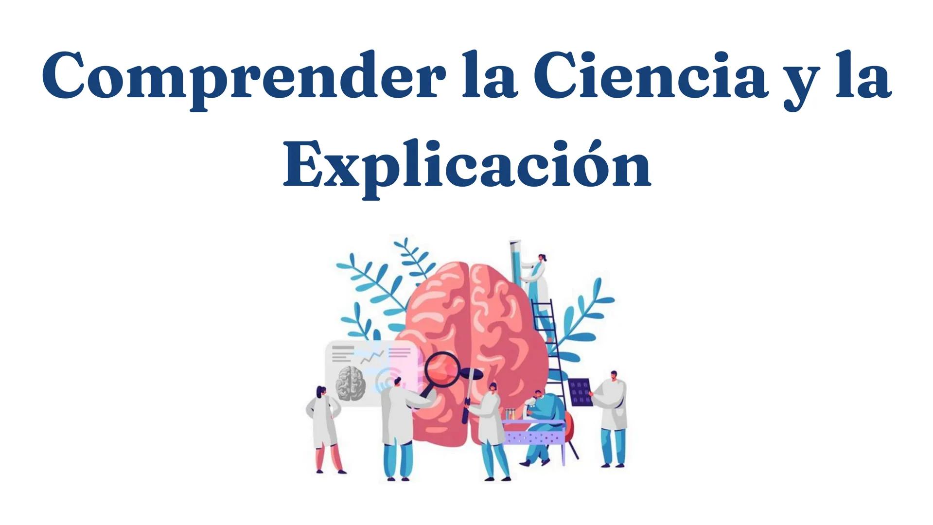 # Comprender la Ciencia y la
# Explicación # Ciencia
La ciencia es un sistema de conocimiento que se basa en la
observación, experimentación